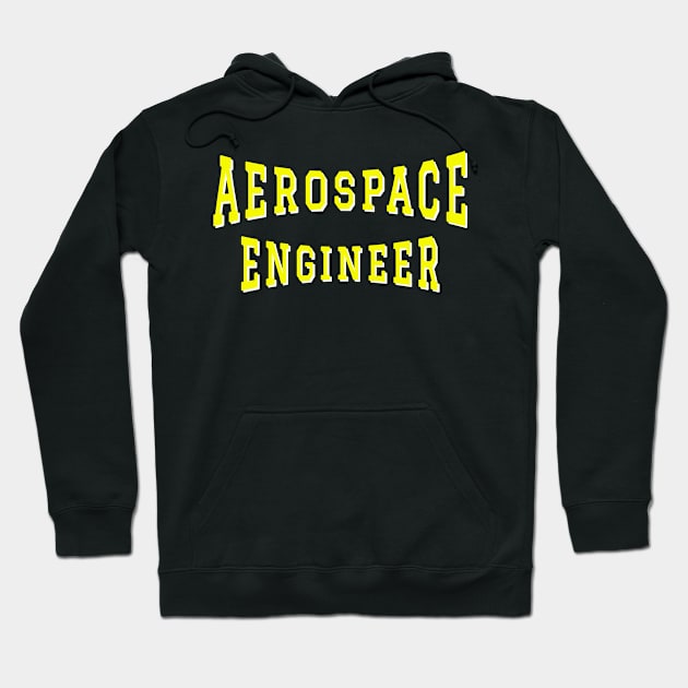 Aerospace Engineer in Yellow Color Text Hoodie by The Black Panther